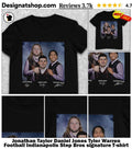 Jonathan Taylor Daniel Jones Tyler Warren Football Indianapolis Step Bros signature shirt