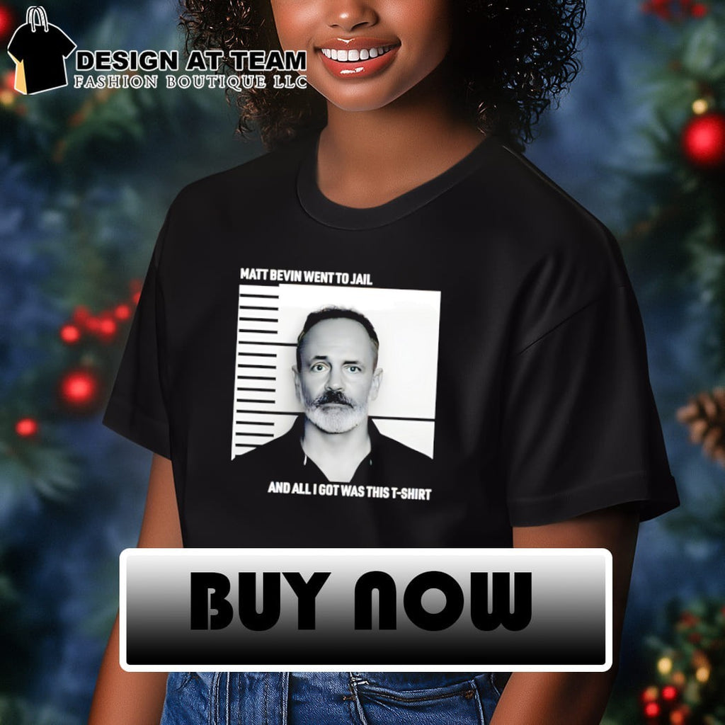 Matt Bevin mugshot went to jail and all I got was this t-shirt