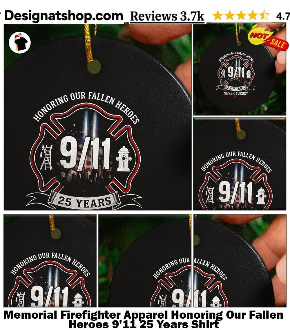 Memorial Firefighter Apparel Honoring Our Fallen Heroes 9’11 25 Years Shirt