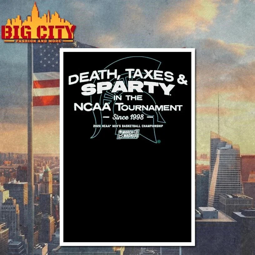Michigan State Spartans MBB Death, Taxes, &amp; Sparty In The NCAA Tournament Helmet Shirt