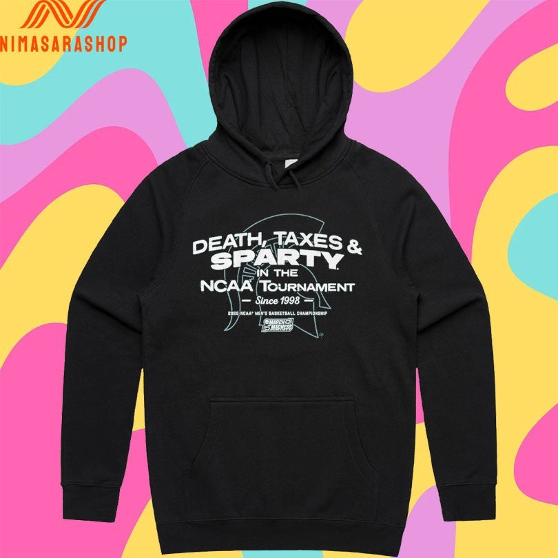 Michigan State Spartans Mbb Death Taxes And Sparty In The Ncaa Tournament Since 1998 2026 Ncaa Men’s Basketball Championship March Madness Shirts