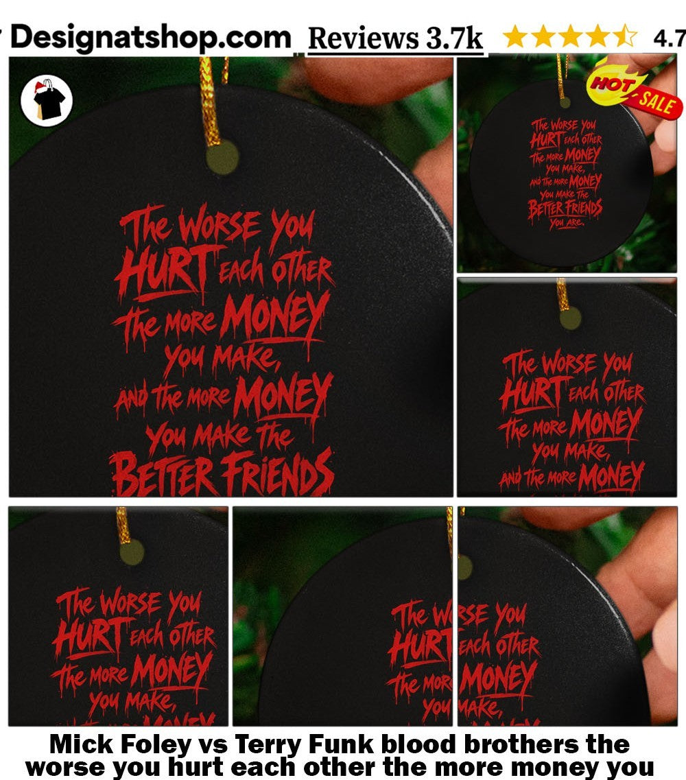 Mick Foley vs Terry Funk blood brothers the worse you hurt each other the more money you make shirt