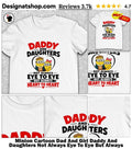 Minion Cartoon Dad And Girl Daddy And Daughters Not Always Eye To Eye But Always Heart To Heart Shirt