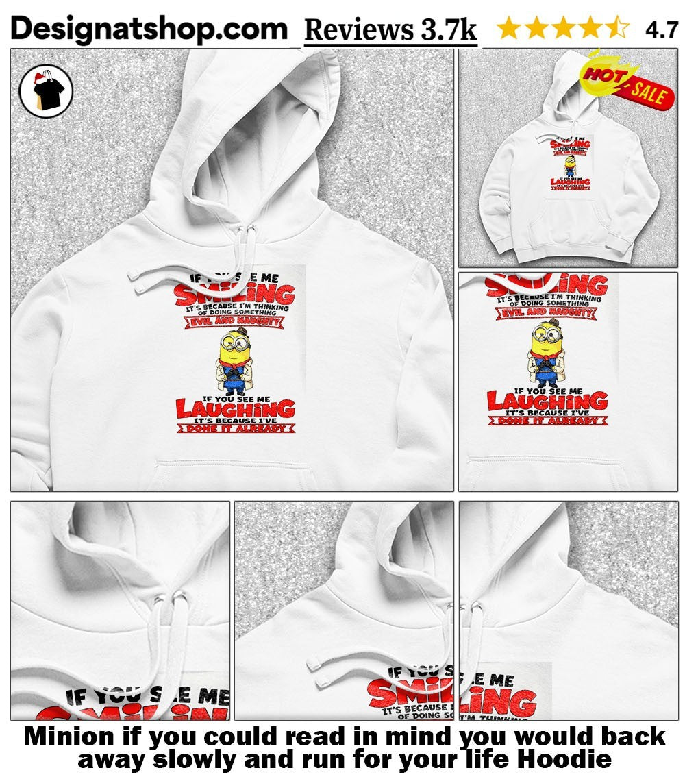 Minion if you could read in mind you would back away slowly and run for your life shirt