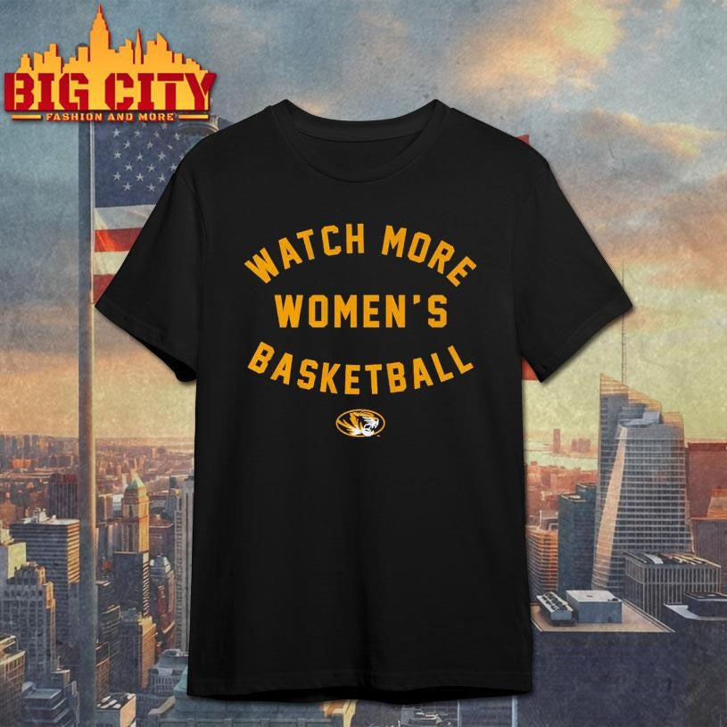 Missouri Basketball Watch More Women’s Basketball Shirt Unisex