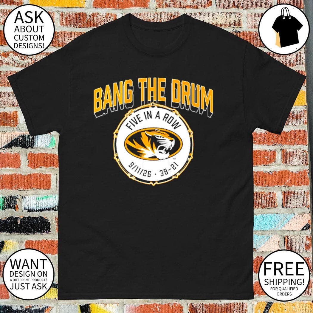 Missouri Football Bang The Drum Five in a row shirt