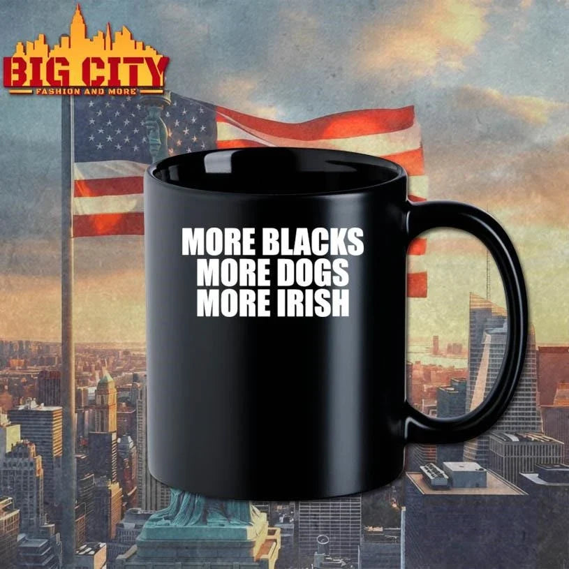 More Blacks More Dogs More Irish Shirt Unisex
