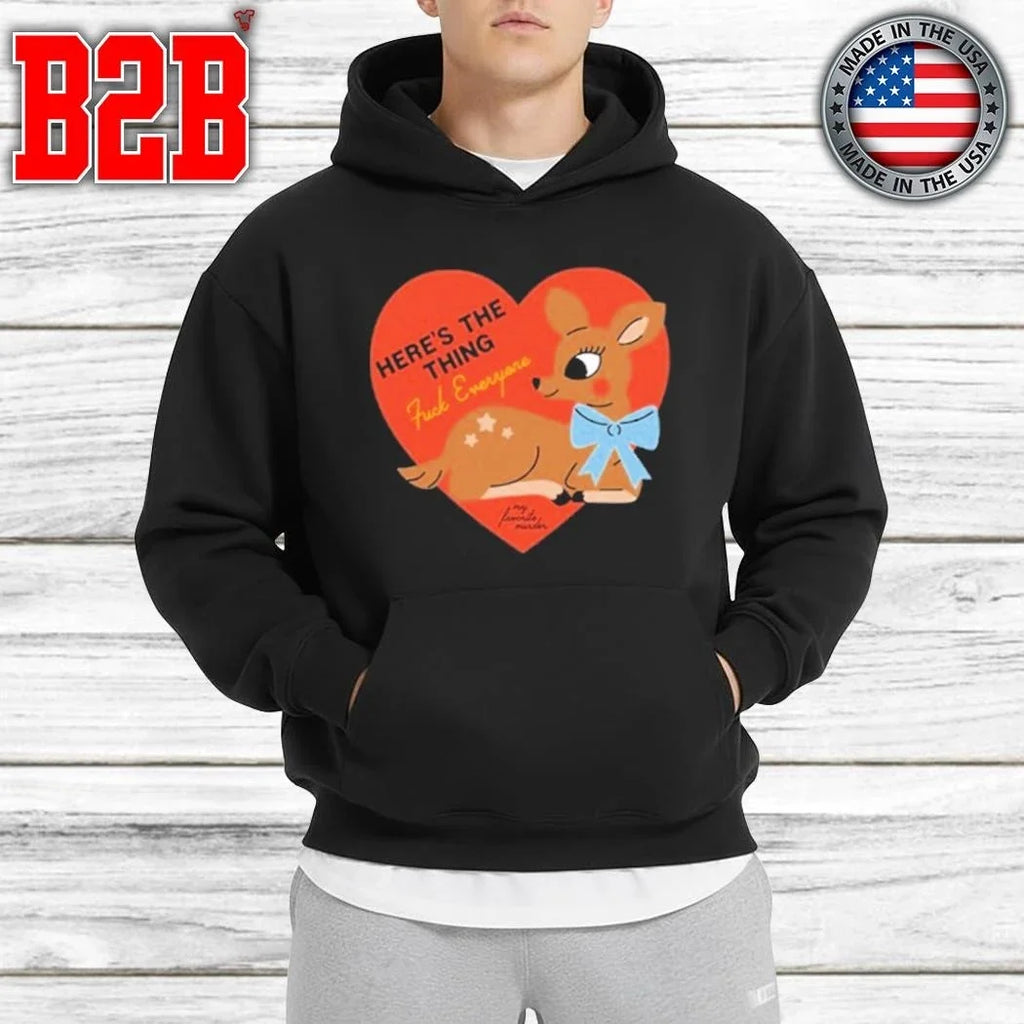 My Favorite Murder Here’s the Thing Deer Shirt Unisex