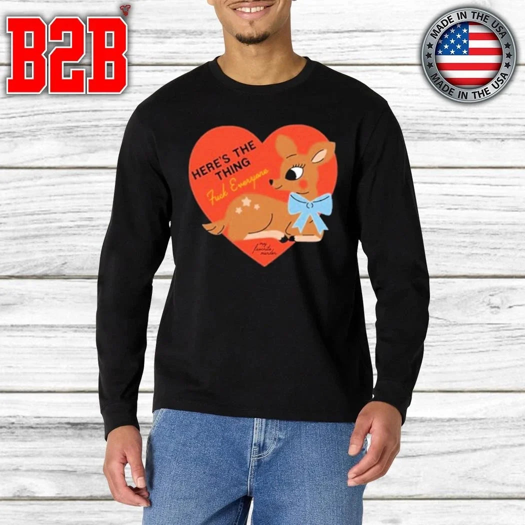 My Favorite Murder Here’s the Thing Deer Shirt Unisex