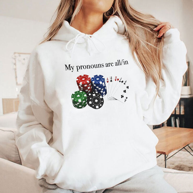 My Pronouns Are All In Poker T Shirt
