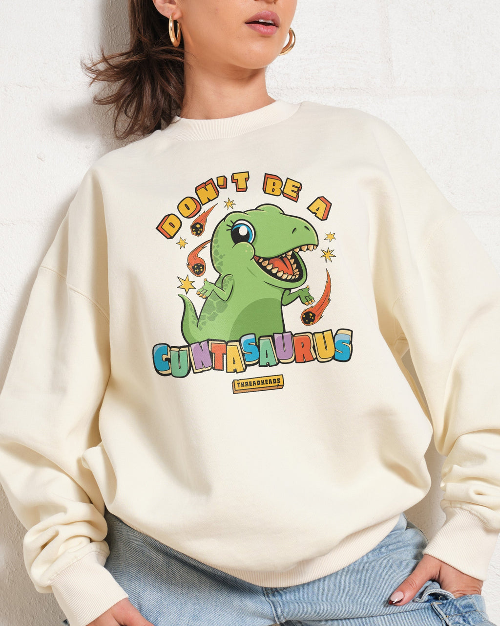 Don't Be a Cuntasaurus Unisex