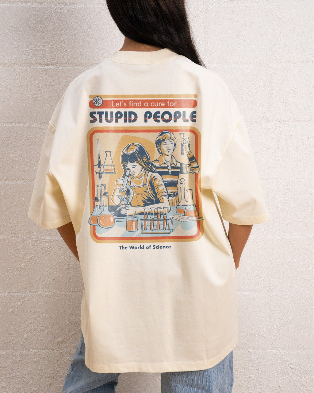 Let's Find a Cure for Stupid People Front and Back Oversized Tee Unisex