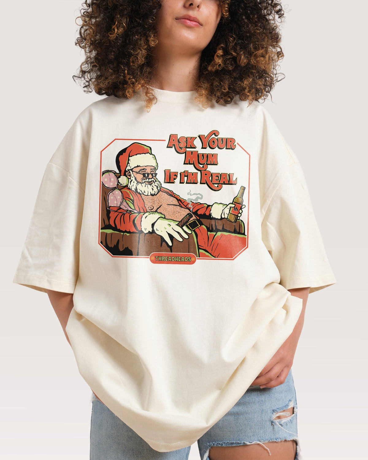 Ask Your Mum If I'm Real Oversized Tee Unisex