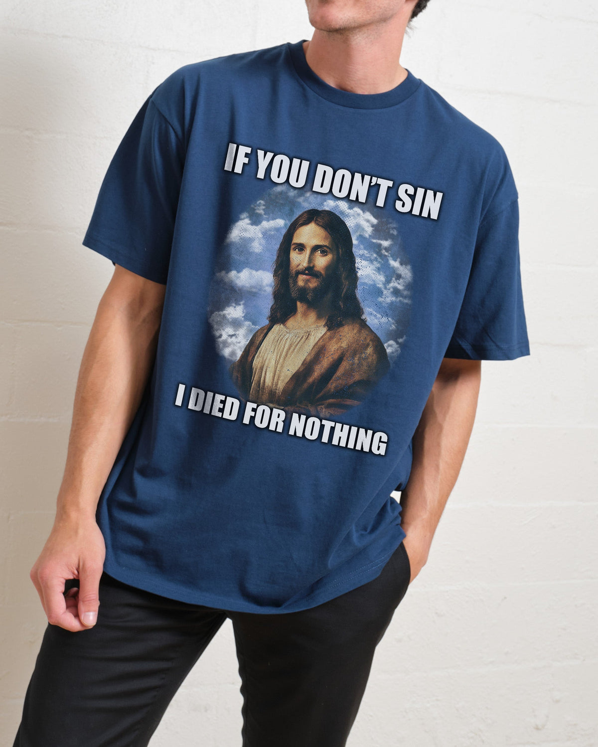 If You Don't Sin Jesus Unisex