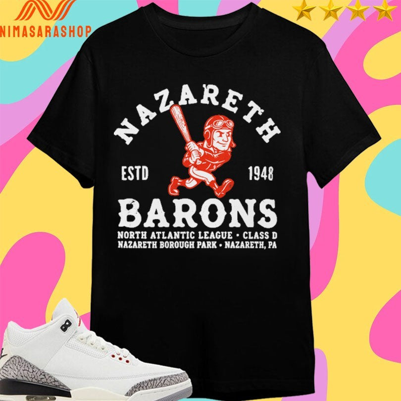 Nazareth Barons Baseball Estd 1948 North Atlantic League Class D Nazareth Borough Park Nazareth Pa Shirts