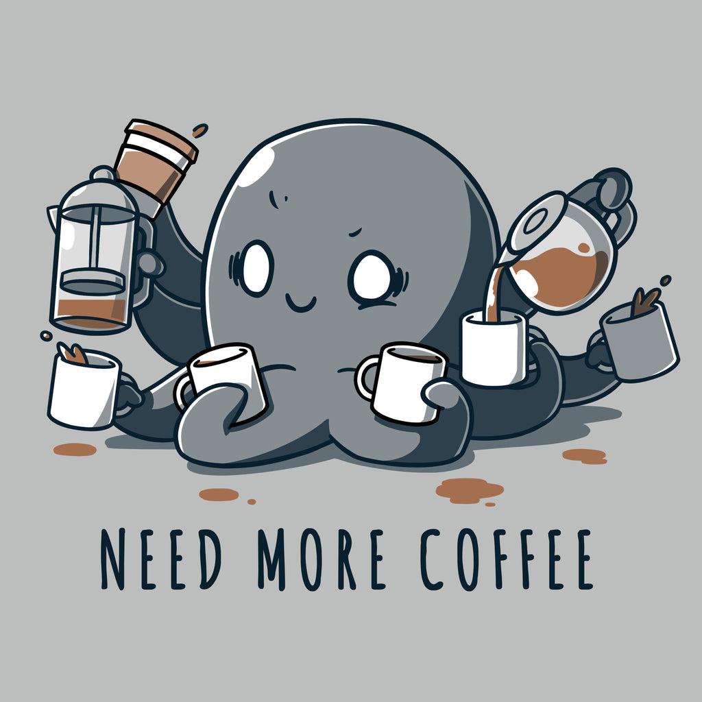 Need More Coffee (Octopus) Unisex