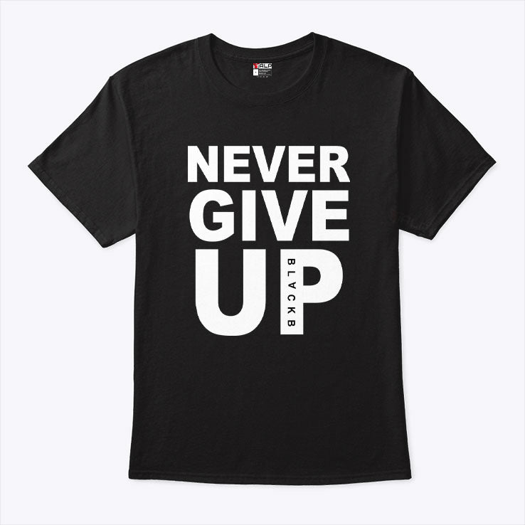 Never Give Up Black T Shirt