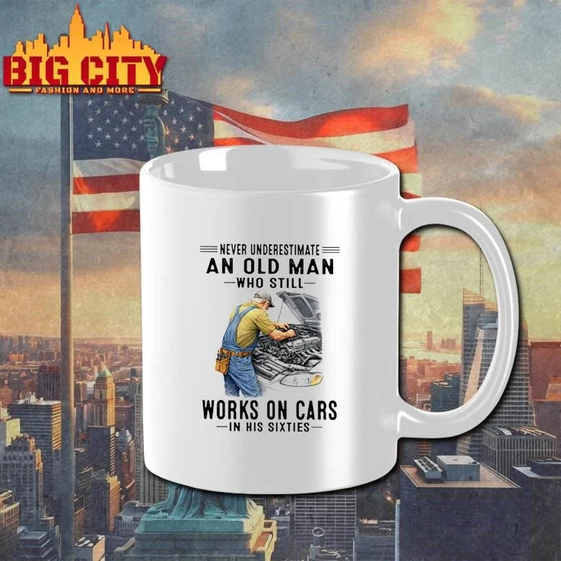 Never Underestimate An Old Man Who Still Works On Cars In His Sixties Mechanic Shirt Unisex