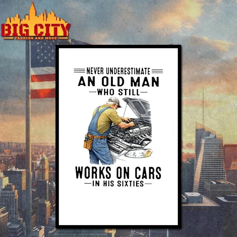 Never Underestimate An Old Man Who Still Works On Cars In His Sixties Mechanic Shirt Unisex