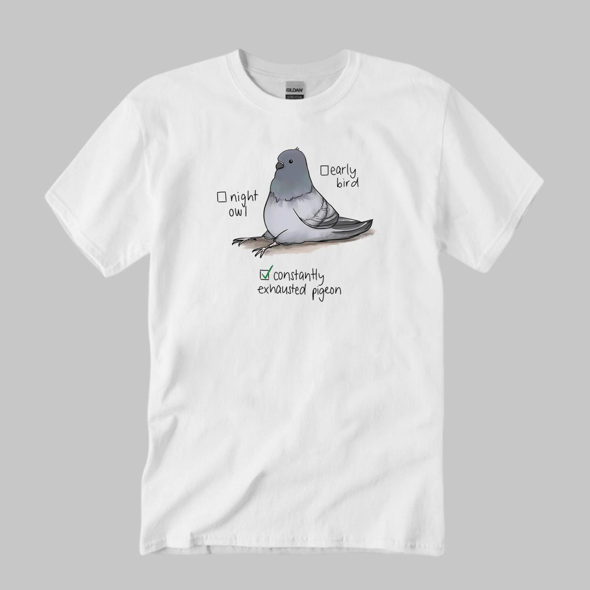 Night Owl Early Bird Constantly Exhausted Pigeon Shirt