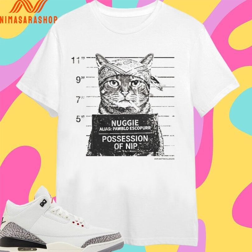 Nuggie Alias Pawblo Escopurr Possession Of Nip Cat Shirts
