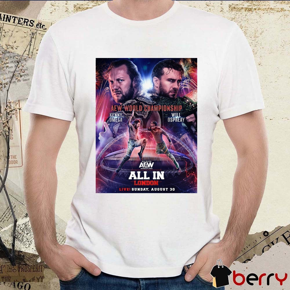 AEW World Championship Kenny Omega vs. Will Ospreay AEW Wrestling All In London August 30 2026 Poster t-shirt