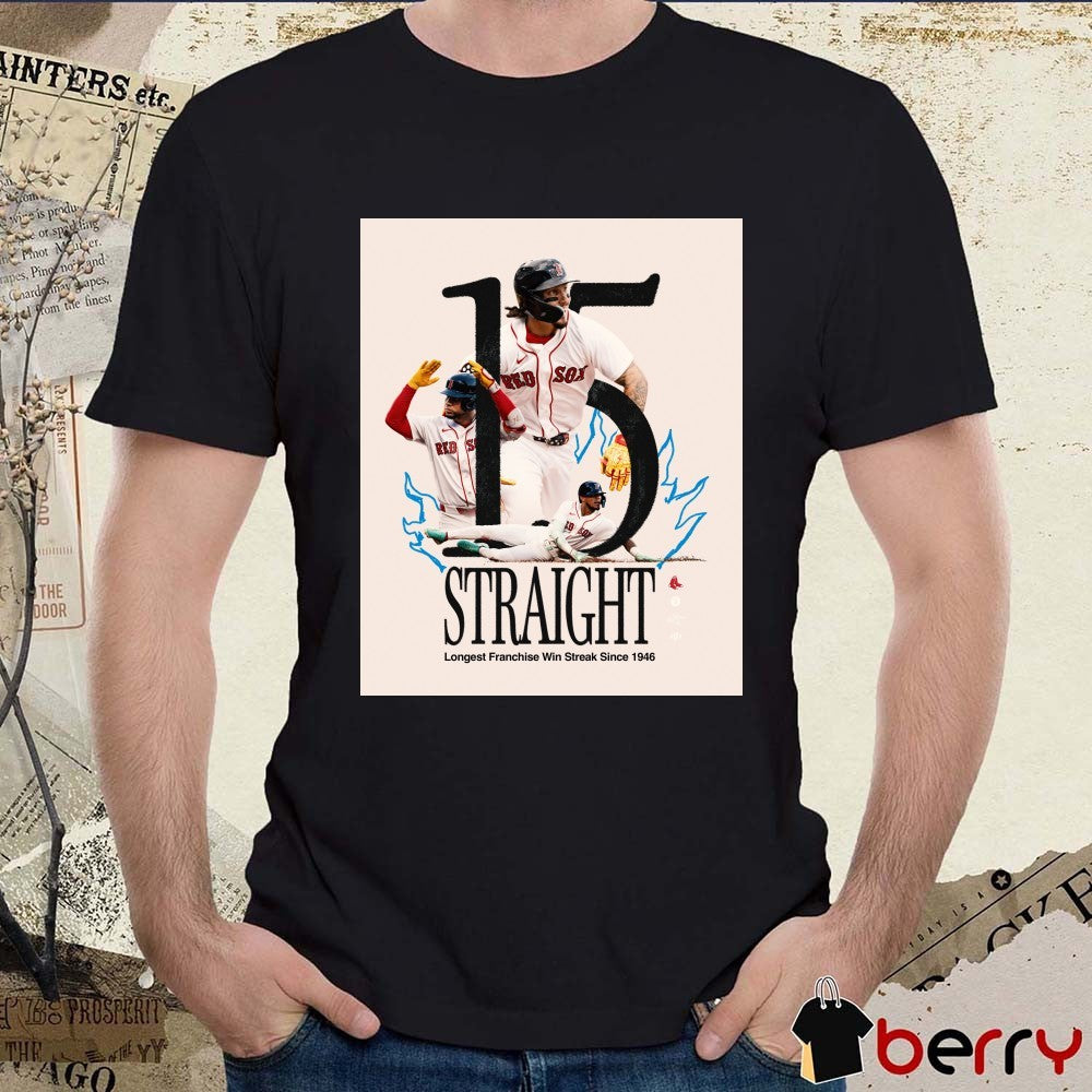 Boston Red Sox 15 Straight Longest Franchise Win Streak Since 1946 Poster t-shirt