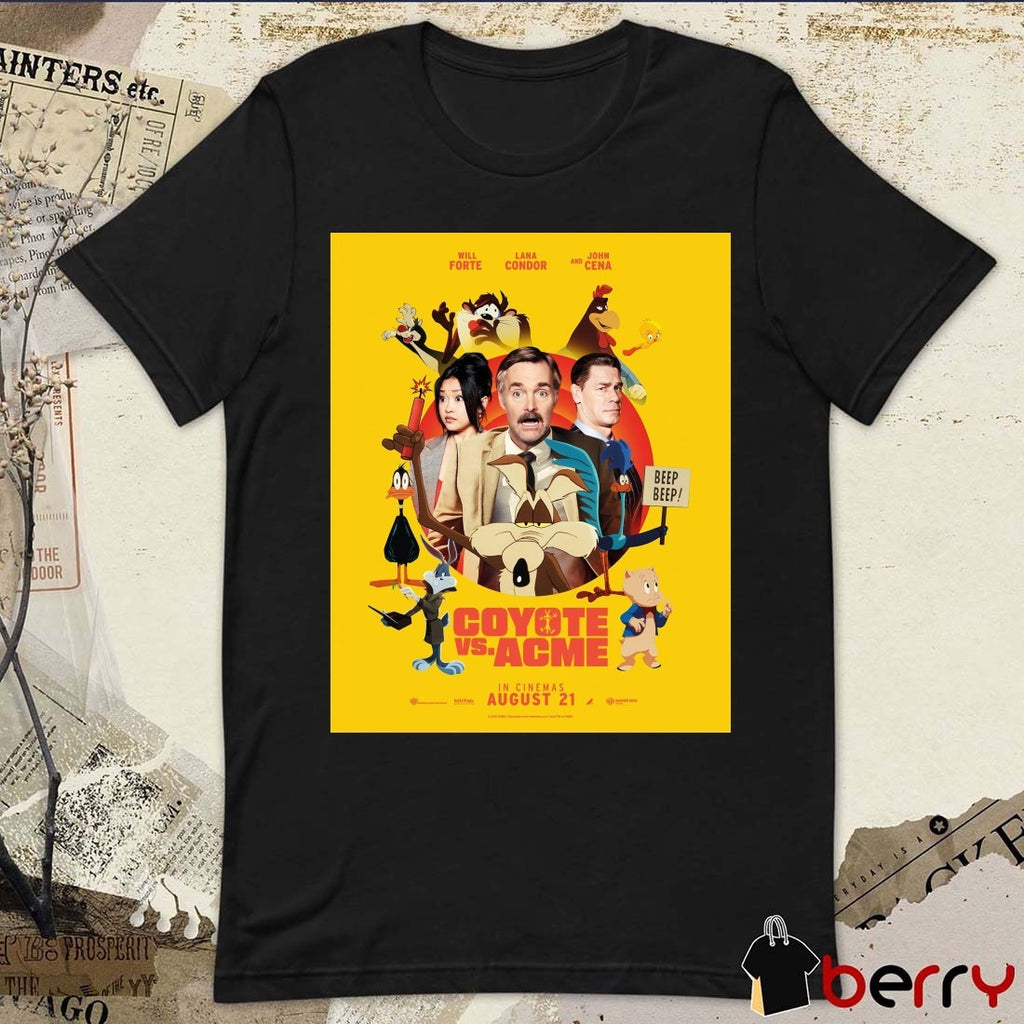 Coyote Vs Acme In Cinemas August 21 2026 Will Forte, Lana Condor And John Cena Poster t-shirt