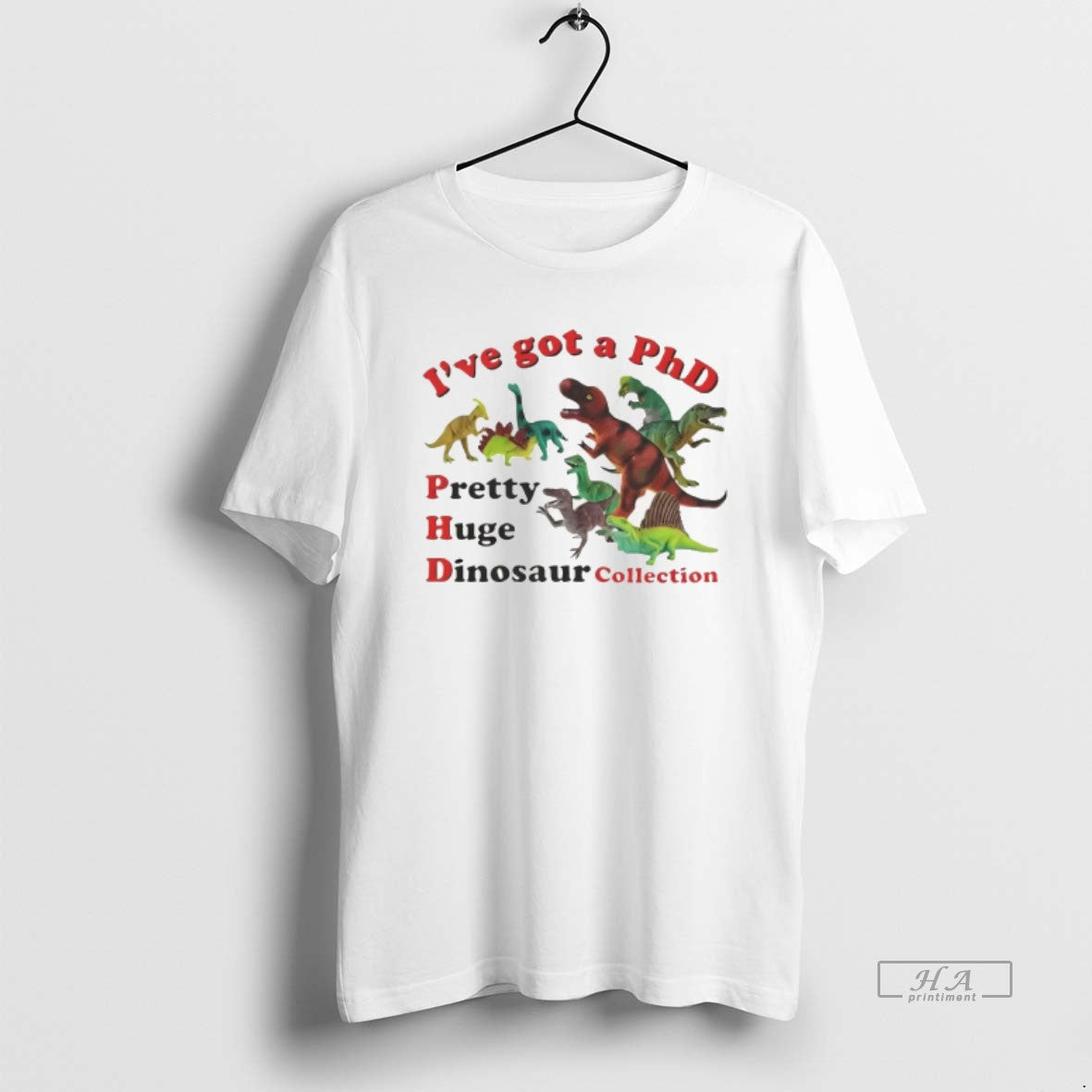 Official Dragon Ive Got A Phd Pretty Huge Dinosaur Collection Unisex