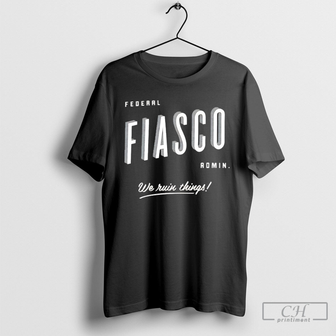 Official Federal Fiasco Admin We Ruin Things Sweater Unisex