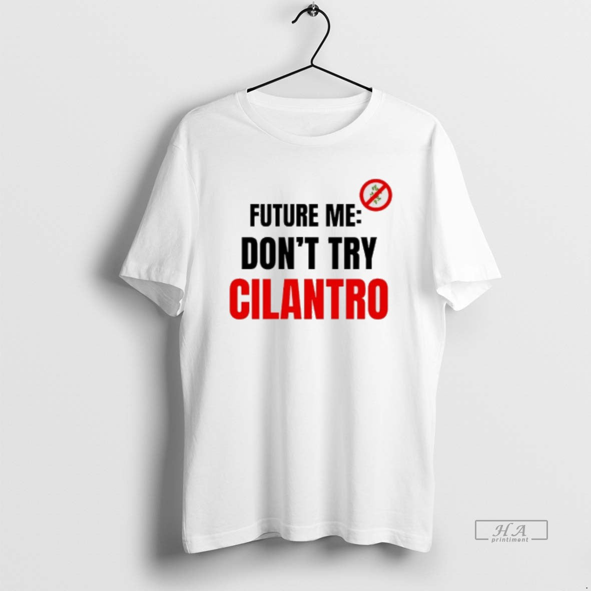 Official Future Me Dont Try Cilantro Unisex