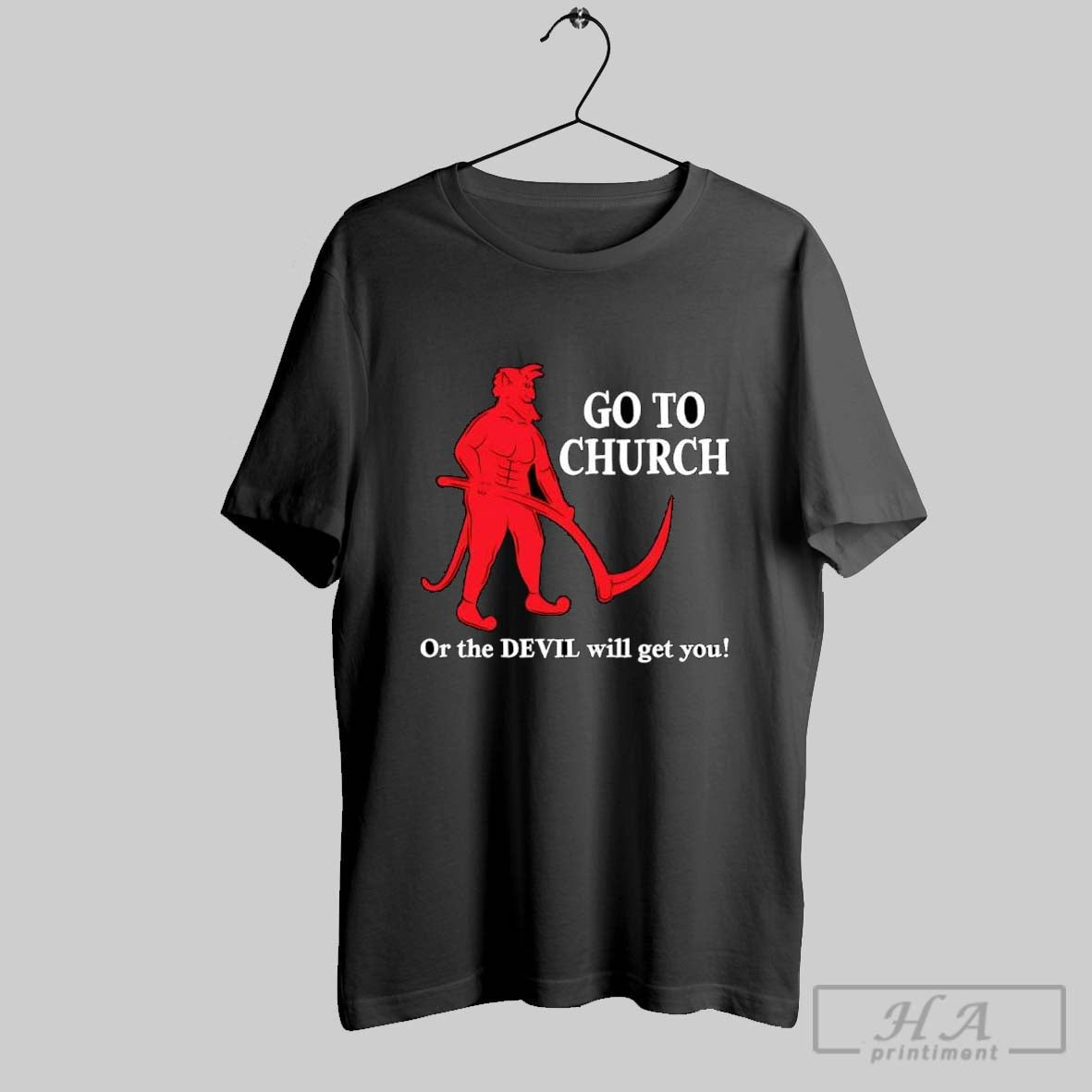 Official Go To Church Or The Devil Will Get You Unisex