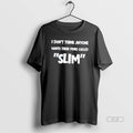 Official I Dont Think Anyone Wants Their Penis Called Slim Unisex