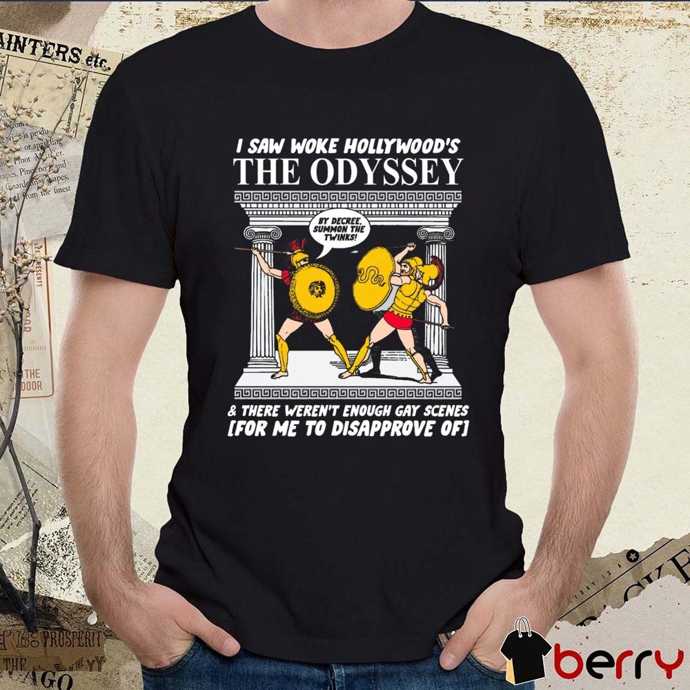 I Saw Woke Hollywood’s The Odyssey And There Weren’t Enough Gay Scenes For Me To Disapprove Of 2026 t-shirt