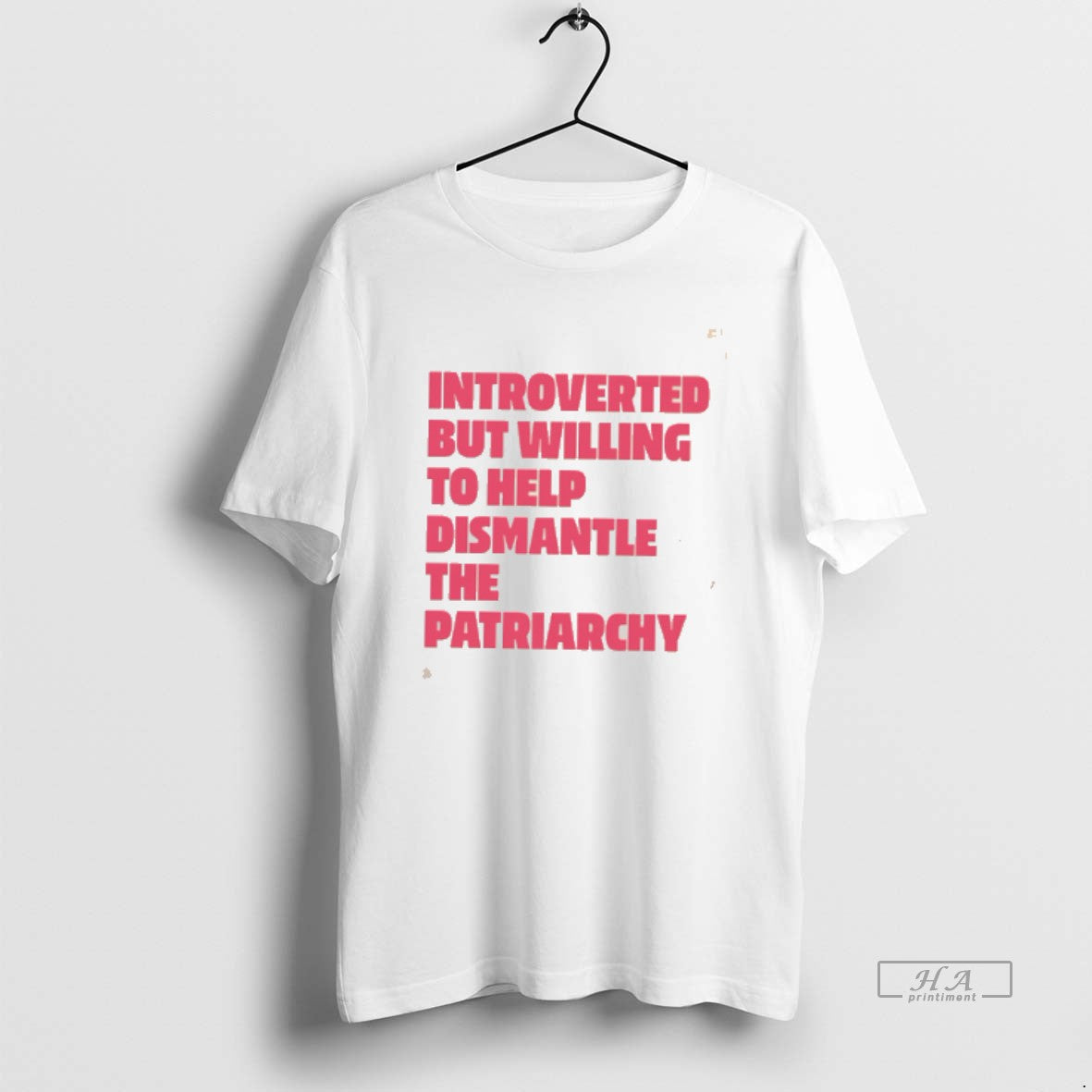 Official Introverted But Willing To Help Dismantle The Patriarchy Tee Unisex