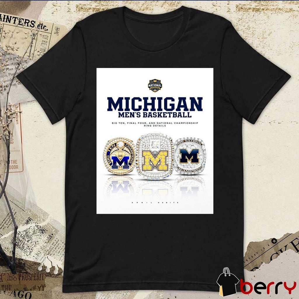 Michigan Men’s Basketball Big Ten Final Four And National Championship Ring Details April Habits Poster t-shirt