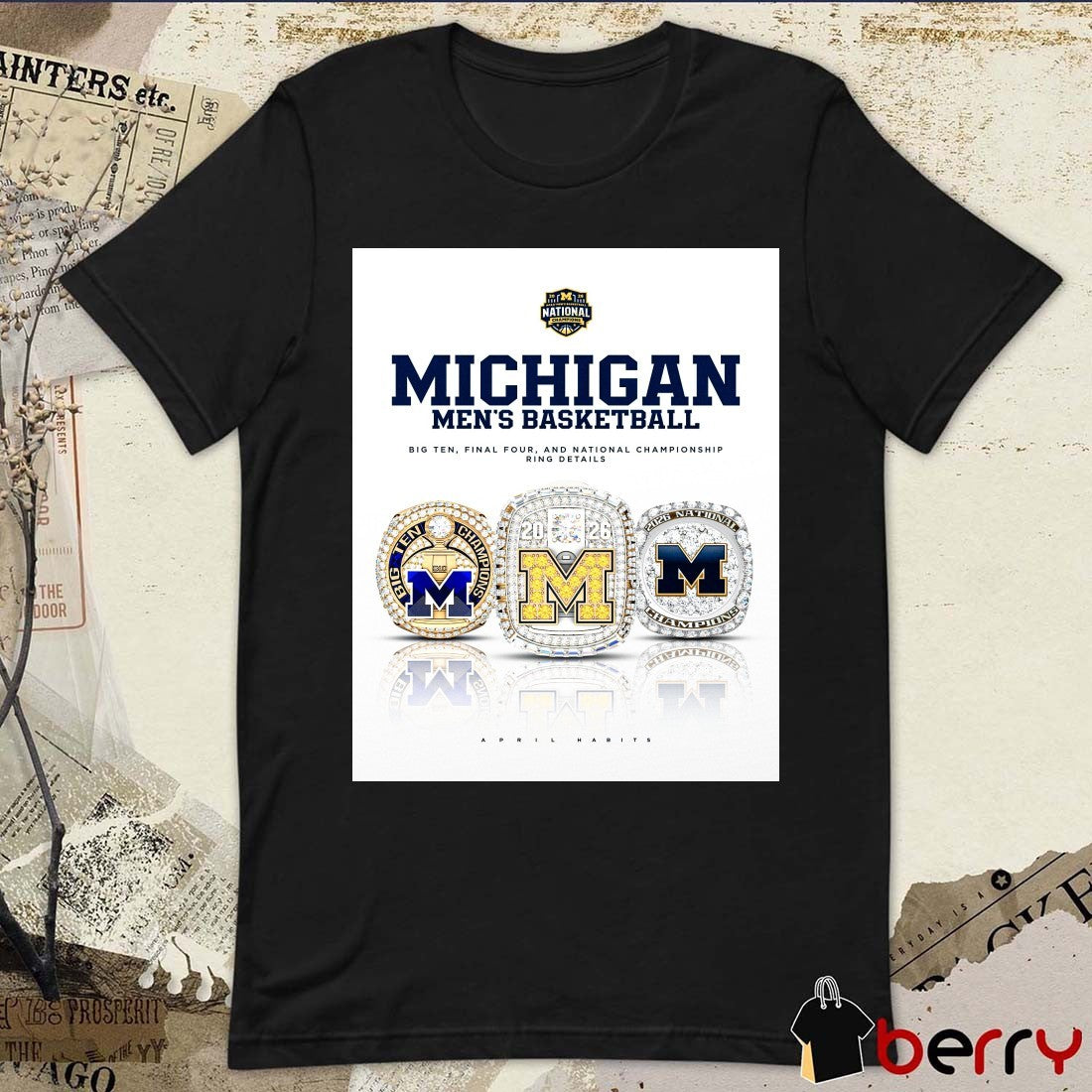 Michigan Men’s Basketball Big Ten Final Four And National Championship Ring Details April Habits Poster t-shirt