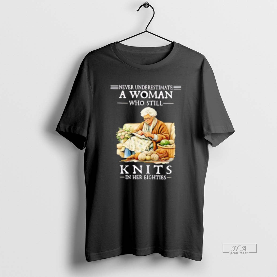 Official Nenever Underestimate A Woman Who Still Knits In Her Eighties Unisex