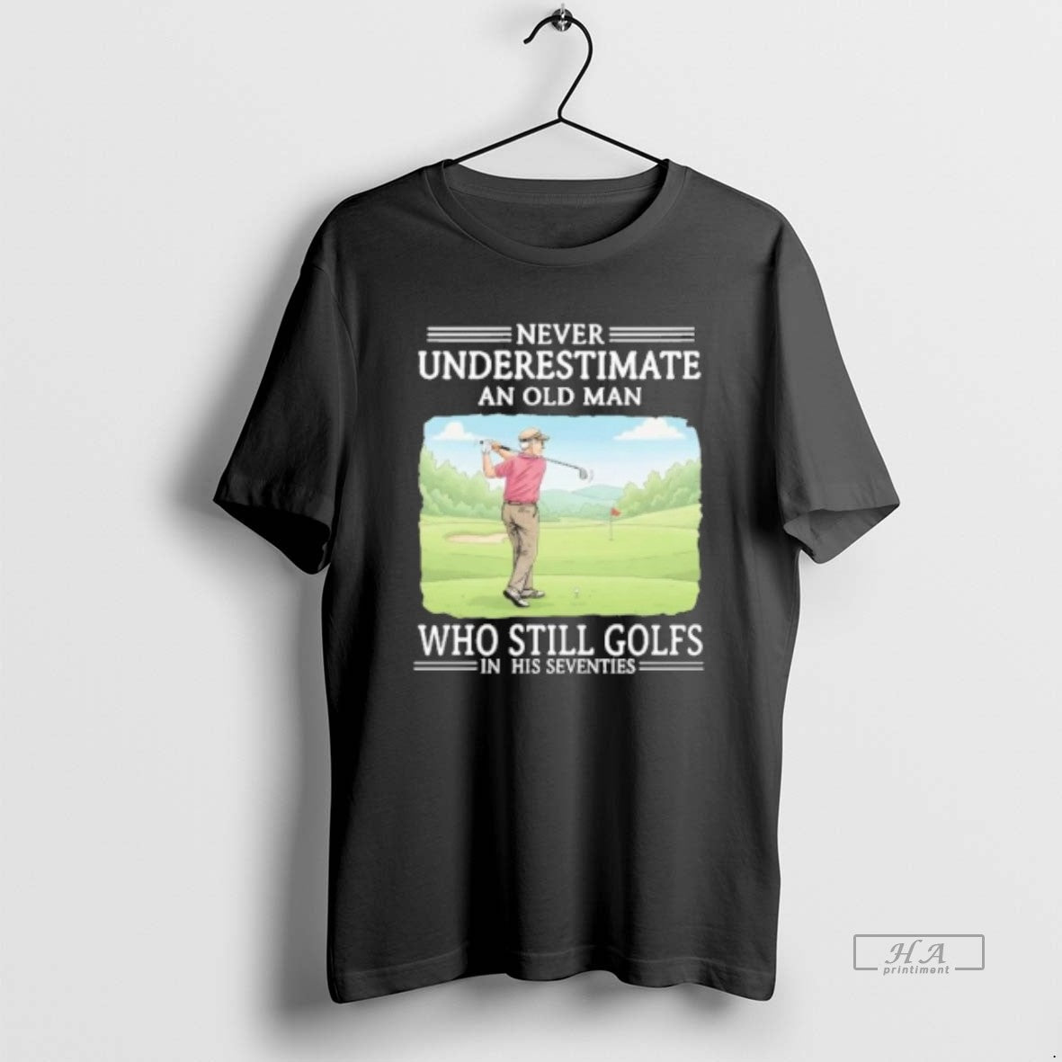 Official Never Underestimate An Old Man Who Still Golfs In His Seventies Unisex