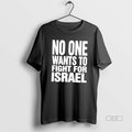 Official No One Want To Fight For Israel Tee Unisex