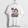 Official Oh You Dont Like Me Im Going A Minute To Recover From The Tragedy Unisex
