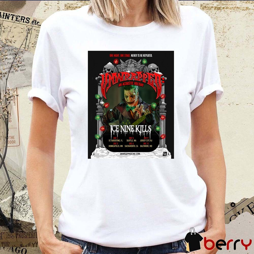 One Night One Stage Never To Be Repeated Ice Nine Kills Unwrapped An Acoustic Holiday 2026 Tour Dates Poster t-shirt