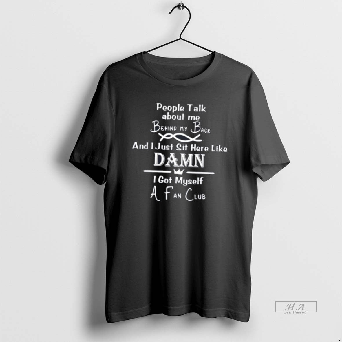 Official People Talk About Me Behind My Back Quotes Tee Unisex