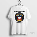 Official Perhaps Could We Be Opps Unisex