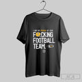 Official Pittsburgh Panthers I Am So Proud Of Our Fucking Football Team Unisex