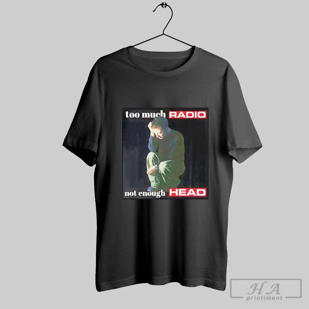 Official Too Much Radio Not Enough Head Unisex