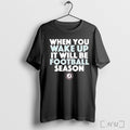 Officials Alabama Vs Florida State 2025 When You Wake Up It Will Be Football Season Unisex