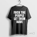 Officials Alison Wonderland Fuck The People Let Them Rave Unisex