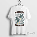 Officials Big Fan Of Feminism Floral Bird Unisex