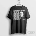 Officials Booker T Washington A Lie Doesnt Become Truth Wrong Doesnt Become Right Unisex